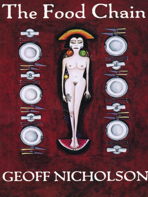 Title details for The Food Chain by Geoff Nicholson - Available